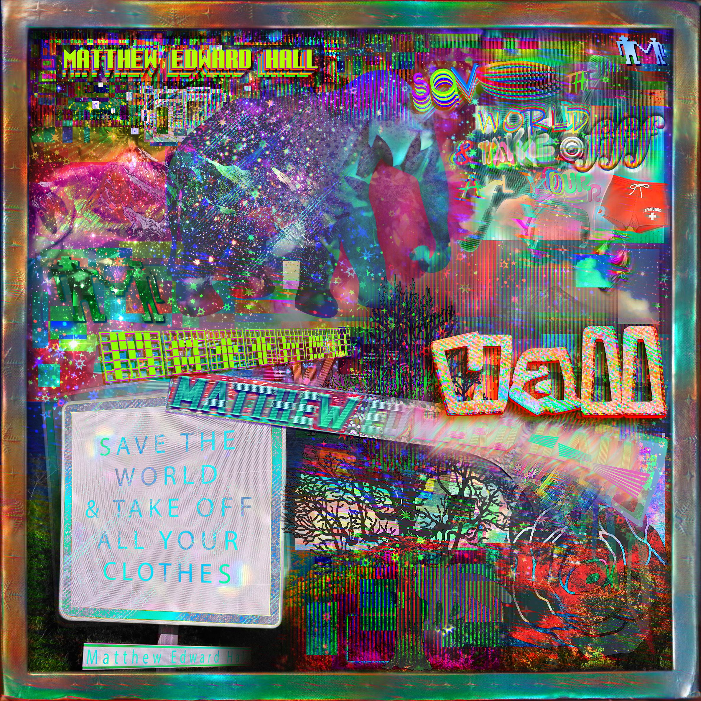 Matthew Edward Hall: Save The World & Take Off All Your Clothes Album Art
